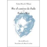 Sade's Way/Por El Camino De Sade: A Cycle of Sonnets by Diaz de Villegas, Nestor, 9780971436626