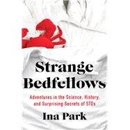 Strange Bedfellows by Park, Ina, 9781250206626