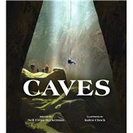 Caves by Beckerman, Nell Cross; Chock, Kalen, 9781338726626