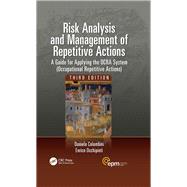Risk Analysis and Management of Repetitive Actions: A Guide for Applying the OCRA System (Occupational Repetitive Actions), Third Edition by Colombini; Daniela, 9781498736626