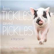 How Tickles Saved Pickles by Johnson, Maddie, 9781534436626