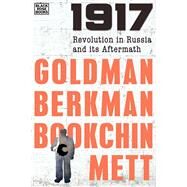 1917 by Goldman, Emma; Berkman, Alexander; Bookchin, Murray; Mett, Ida; Georgakas, Dan (CON), 9781551646626