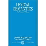 Lexical Semantics The Problem of Polysemy by Pustejovsky, James; Boguraev, Branimir, 9780198236627