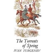 The Torrents of Spring by Turgenev, Ivan Sergeevich, 9780374526627