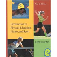 Introduction to Physical Education, Fitness, and Sport by Siedentop, Daryl, 9780767416627