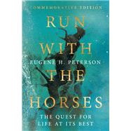 Run With the Horses by Peterson, Eugene H.; Peterson, Eric E., 9780830846627