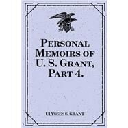 Personal Memoirs of U. S. Grant by Grant, Ulysses S., 9781523396627