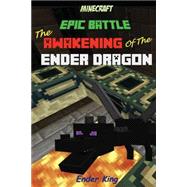 The Awakening of the Ender Dragon by King, Ender, 9781523466627