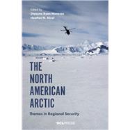 The North American Arctic by Menezes, Dwayne Ryan; Nicol, Heather N., 9781787356627