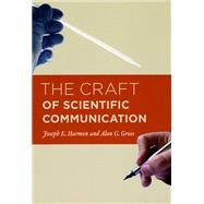 The Craft of Scientific Communication by Harmon, Joseph E., 9780226316628