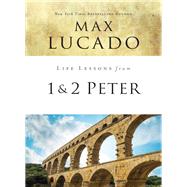 Life Lessons from 1 & 2 Peter by Lucado, Max, 9780310086628