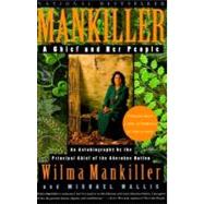 Mankiller : A Chief and Her People by Mankiller, Wilma; Wallis, Michael, 9780312206628