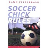 Soccer Chick Rules by FitzGerald, Dawn, 9780312376628