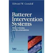 Batterer Intervention Systems : Issues, Outcomes, and Recommendations by Edward W. Gondolf, 9780761916628