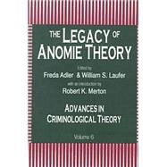 The Legacy of Anomie Theory by Adler,Freda, 9780765806628