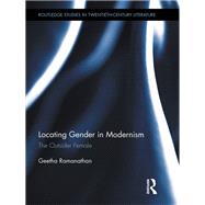 Locating Gender in Modernism: The Outsider Female by Ramanathan; Geetha, 9781138656628