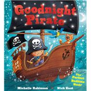 Goodnight Pirate by Robinson, Michelle; East, Nick, 9781438006628