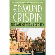 The Case of the Gilded Fly by Crispin, Edmund, 9781448216628