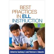 Best Practices in ELL Instruction by Li, Guofang; Edwards, Patricia A.; Gunderson, Lee, 9781606236628