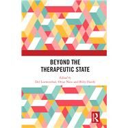 Beyond the Therapeutic State by Loewenthal, Del; Ness, Ottar; Hardy, Billy, 9780367436629