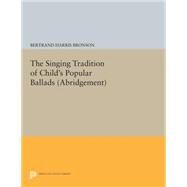 The Singing Tradition of Child's Popular Ballads by Bronson, Bertrand Harris, 9780691616629