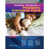 Rogers' Textbook of Pediatric Intensive Care by Shaffner, Donald H.; Nichols, David G., 9781451176629