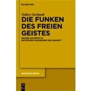 Die Funken Des Freien Geistes by Heilinger, Jan-Christoph; Loukidelis, Nikolaos, 9783110246629