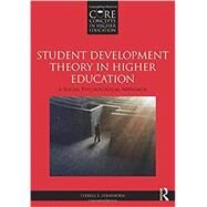Student Development Theory in Higher Education: A Social Psychological Approach by Strayhorn; Terrell L., 9780415836630