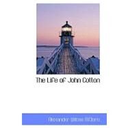 The Life of John Cotton by M'clure, Alexander Wilson, 9780554506630