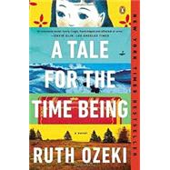 A Tale for the Time Being by Ozeki, Ruth, 9780670026630