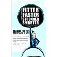 Fitter, Faster, Stronger, Smarter Training for the Performance of Life by Banks, Miranda; Goldstein, Sam, 9780731406630