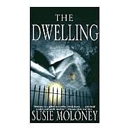 The Dwelling; A Novel by Susie Moloney, 9780743456630