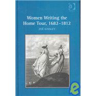 Women Writing the Home Tour, 16821812 by Kinsley,Zod, 9780754656630