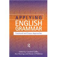 Applying English Grammar.: Corpus and Functional Approaches by Coffin,Caroline, 9781138156630