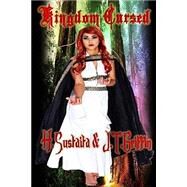 Kingdom Cursed by Griffin, J. T.; Sustaita, Helena; Muse, Wicked; Elliott, Leanore, 9781522966630