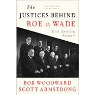 The Justices Behind Roe V. Wade The Inside Story, Adapted from The Brethren by Woodward, Bob; Armstrong, Scott; Truett, George, 9781982186630