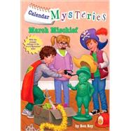 Calendar Mysteries #3: March Mischief by Roy, Ron; Gurney, John Steven, 9780375856631
