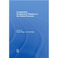 Comparative Employment Relations in the Global Economy by Frege; Carola, 9780415686631