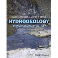 Hydrogeology Principles and Practice by Hiscock, Kevin M.; Bense, Victor F., 9780470656631