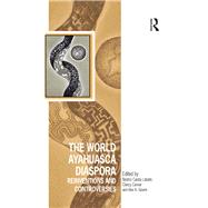 The World Ayahuasca Diaspora: Reinventions and Controversies by Labate,Beatriz Caiuby, 9781472466631