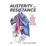 Austerity and Resistance by Paul  Kellogg, 9781487556631