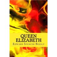 Queen Elizabeth by Beesly, Edward Spencer; McEwen, Rolf, 9781523636631