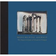 Monumental Journey by Pinson, Stephen C.; Aubenas, Sylvie (CON); Caumont, Olivier (CON); Centeno, Silvia A. (CON); Galifot, Thomas (CON), 9781588396631