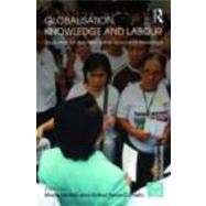 Globalization, Knowledge and Labour: Education for Solidarity within Spaces of Resistance by Novelli; Mario, 9780415436632