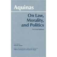 On Law, Morality, and Politics by Thomas, Aquinas, Saint, 9780872206632