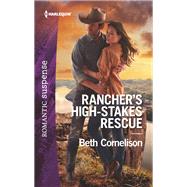 Rancher's High-stakes Rescue by Cornelison, Beth, 9781335456632