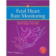 Fetal Heart Rate Monitoring by Freeman, Roger K.; Garite, Thomas J.; Nageotte, Michael P.; Miller, Lisa A, 9781451116632