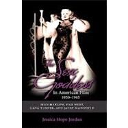 The Sex Goddess in American Film, 1930-1965 by Jordan, Jessica Hope, 9781604976632