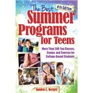 The Best Summer Programs for Teens by Berger, Sandra L., 9781618216632