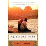 Friendly Fire by Al Aswany, Alaa, 9780061766633